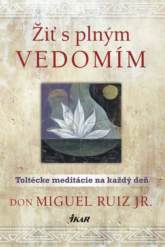 Žiť s plným vedomím -  Don Jose Ruiz