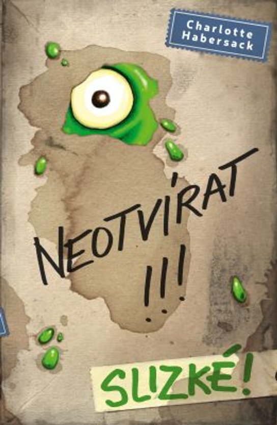 Neotvírat!!! Slizké! -  Charlotte Habersack