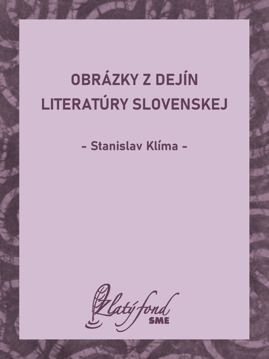 Obrázky z dejín literatúry slovenskej -  Stanislav Klíma