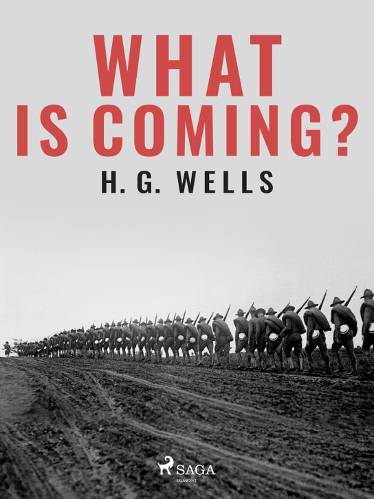 What is Coming? -  H. G. Wells