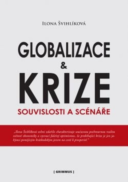Globalizace a krize -  Ilona Švihlíková