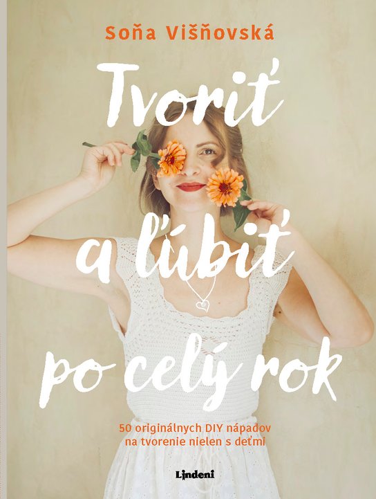 Tvoriť a ľúbiť po celý rok