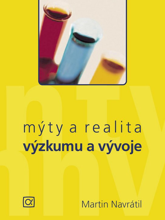 Mýty a realita výzkumu a vývoje - Martin Navrátil - Kniha