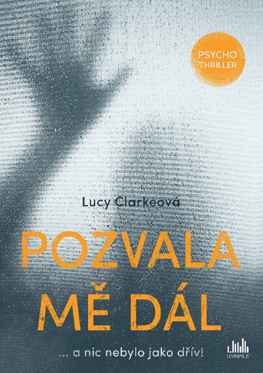 Pozvala mě dál -  Lucy Clarke