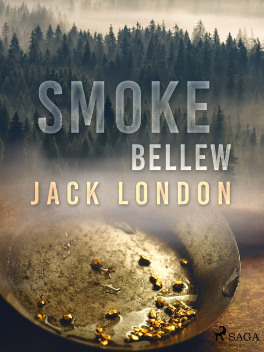 Smoke Bellew -  Jack London