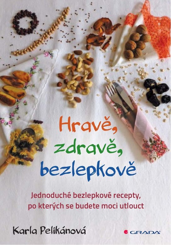 Hravě, zdravě, bezlepkově -  Karla Pelikánová