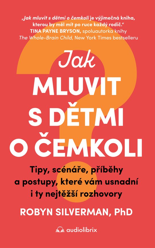 Jak mluvit s dětmi o čemkoli -  Robyn Silverman