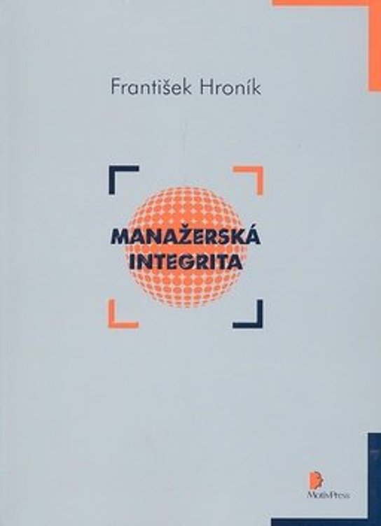 Manažerská integrita -  PhDr. František Hroník