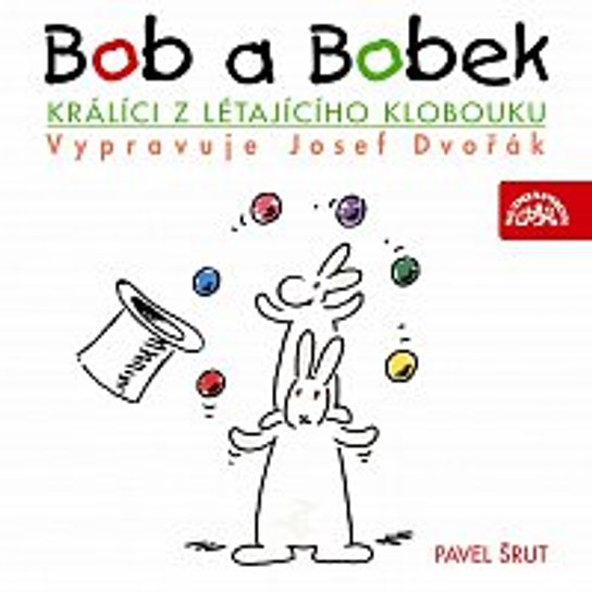 Bob a Bobek, králíci z létajícího klobouku / / Šebánek - Pacovský - Jiránek - Šrut -  neuveden