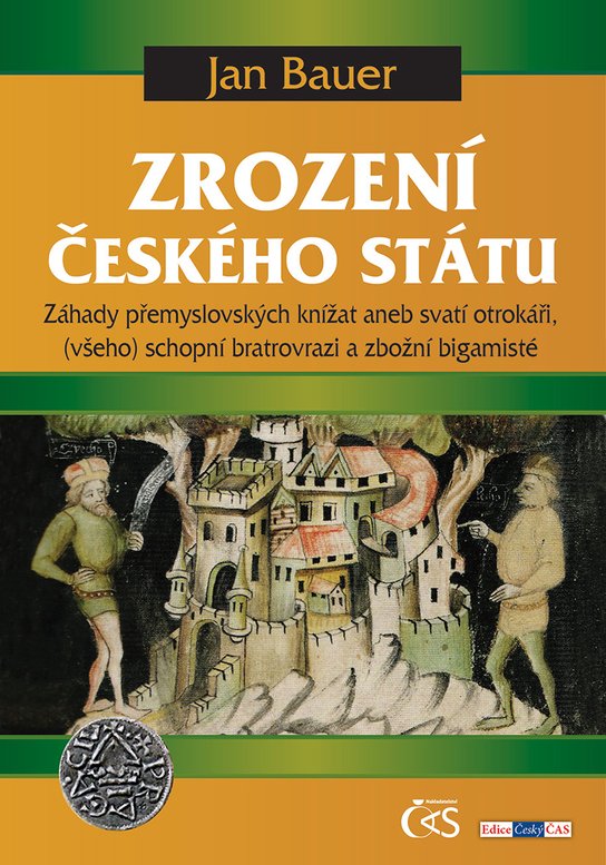Zrození českého státu -  Jan Bauer