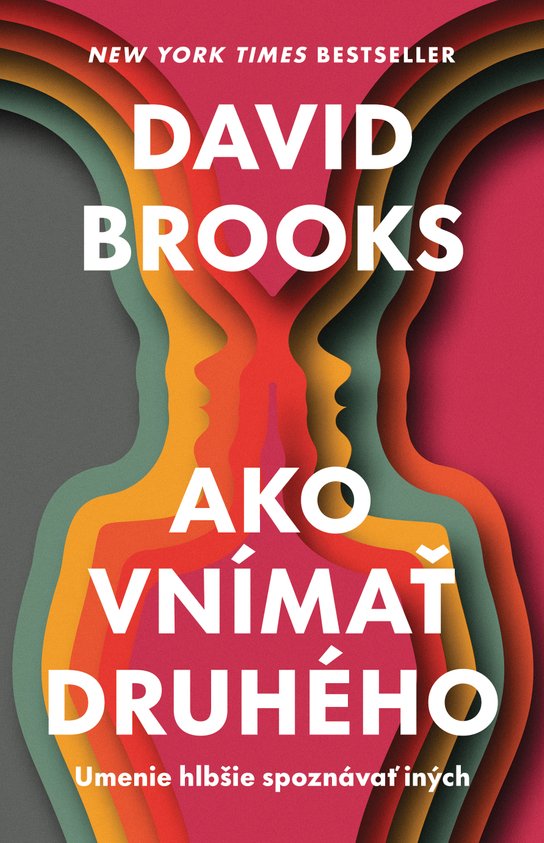 Ako vnímať druhého -  David Brooks