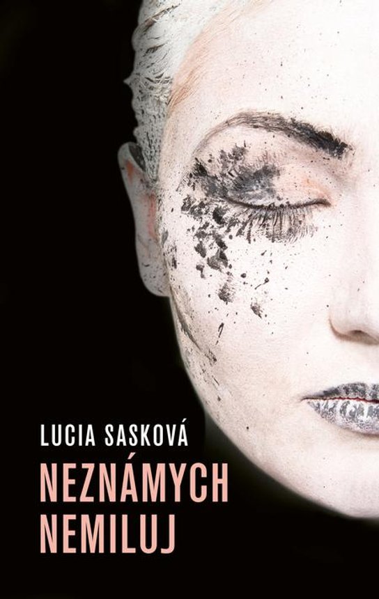 Neznámych nemiluj -  Lucia Sasková