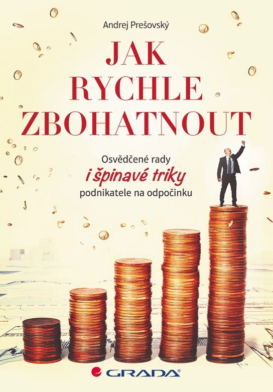 Jak rychle zbohatnout -  Andrej Prešovský