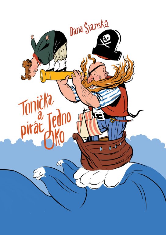 Tonička a pirát Jedno Oko - Dana Šianská