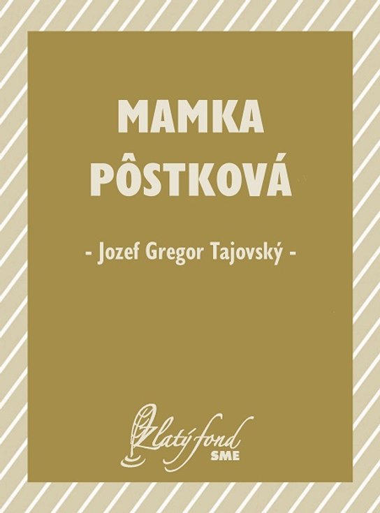Mamka Pôstková -  Jozef Gregor Tajovský