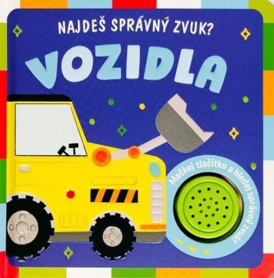 Najdeš správný zvuk? Vozidla - Kevin Payne (ilustrátor)