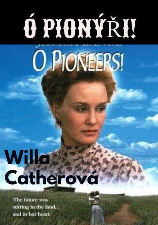 Ó pionýři! -  Willa Catherová