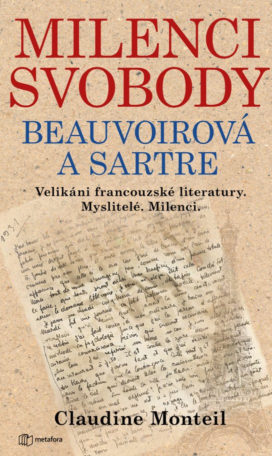 Milenci svobody: Beauvoirová a Sartre -  Claudine Monteilová