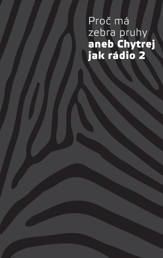 Proč má zebra pruhy aneb Chytrej jak rádio 2 -  Autor Neuveden