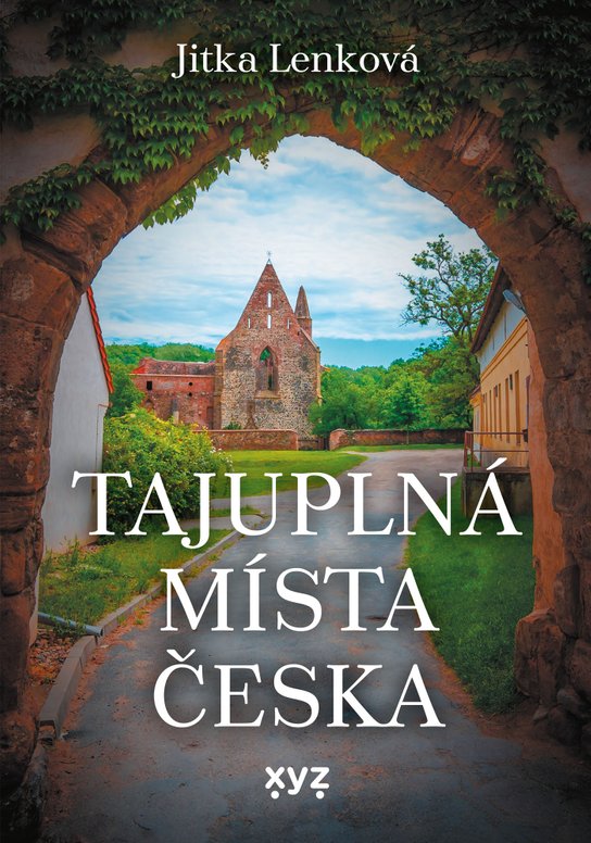 Tajuplná místa Česka -  Jitka Lenková