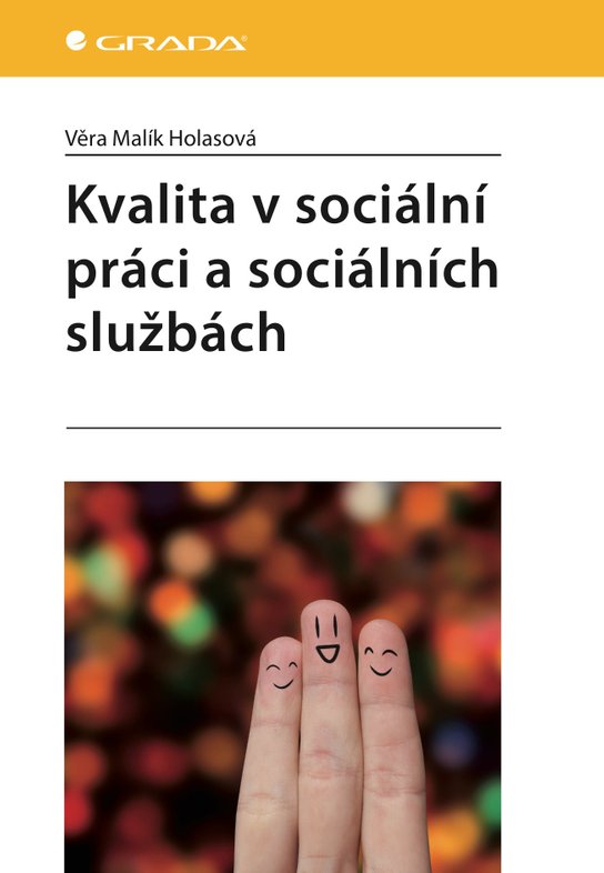 Kvalita v sociální práci a sociálních službách -  Holasová Věra Malík