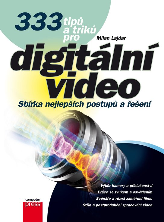 333 tipů a triků pro digitální video -  Milan Lajdar