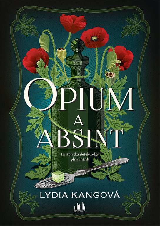 Opium a absint -  Lydia Kang