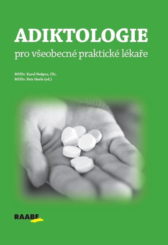 Adiktologie pro všeobecné praktické lékaře - MUDr. Karel Nešpor
