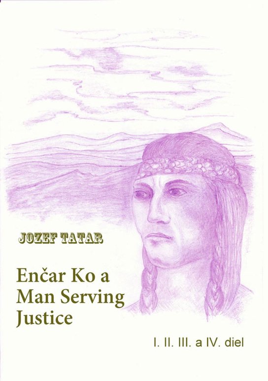 Enčar Ko a Man Serving Justice -  Jozef Tatár