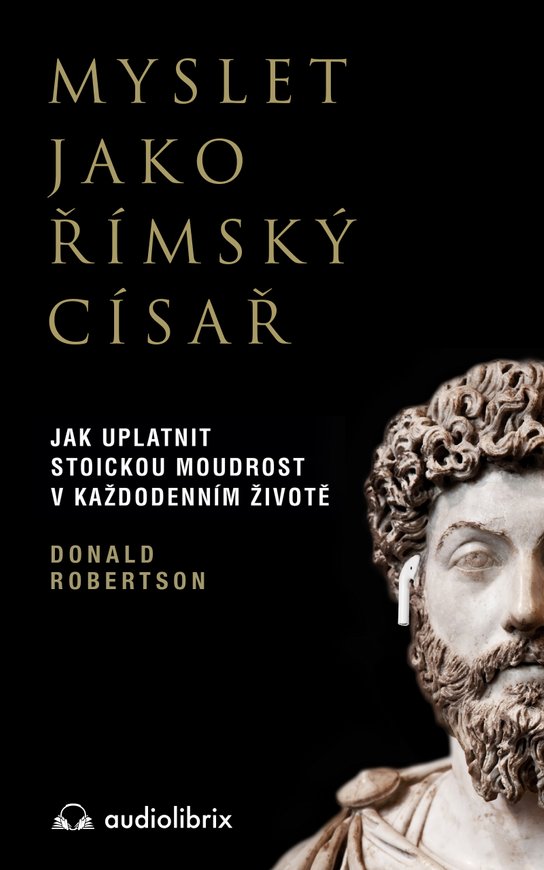Myslet jako římský císař -  Donald Robertson