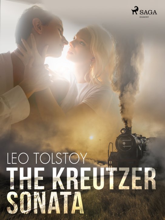 The Kreutzer Sonata -  Leo Tolstoy