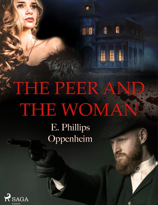 The Peer and the Woman -  Edward Phillips Oppenheim
