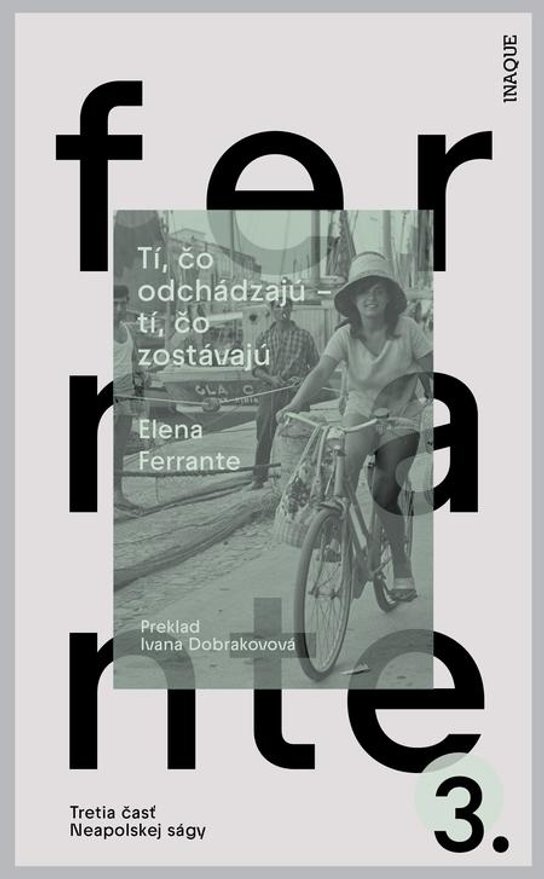 Tí, čo odchádzajú – tí, čo zostávajú -  Elena Ferrante