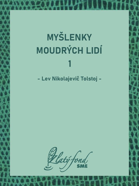 Myšlenky moudrých lidí 1 -  Lev Tolstoj