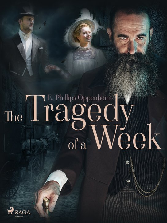 The Tragedy of a Week -  Edward Phillips Oppenheim