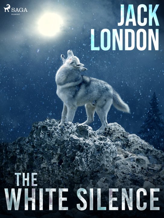 The White Silence -  Jack London