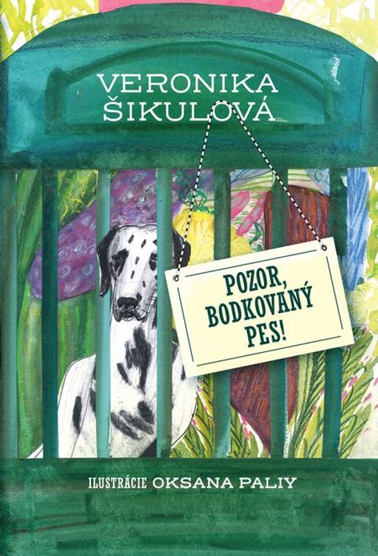 Pozor, bodkovaný pes! -  Veronika Šikulová