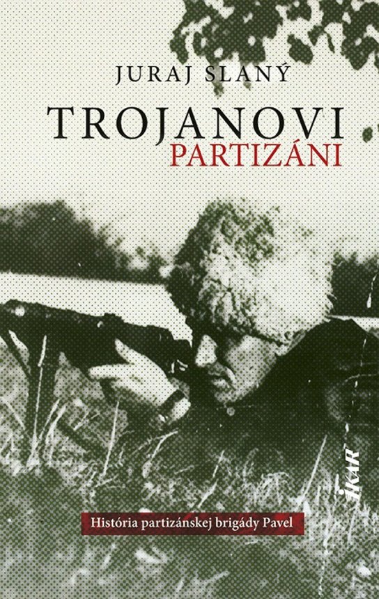 Trojanovi partizáni -  Juraj Slaný