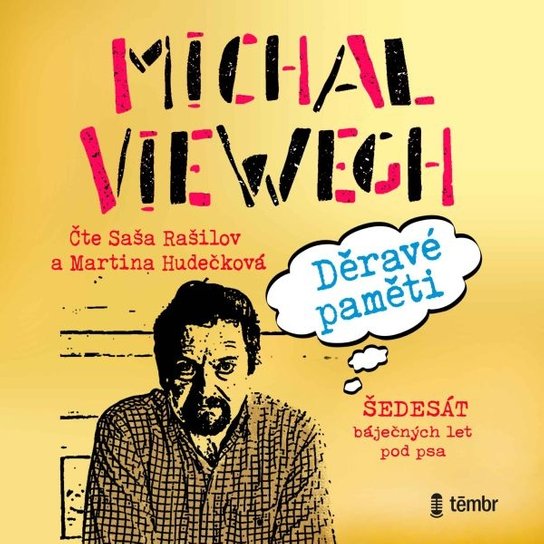 Děravé paměti - Šedesát báječných let pod psa -  Michal Viewegh