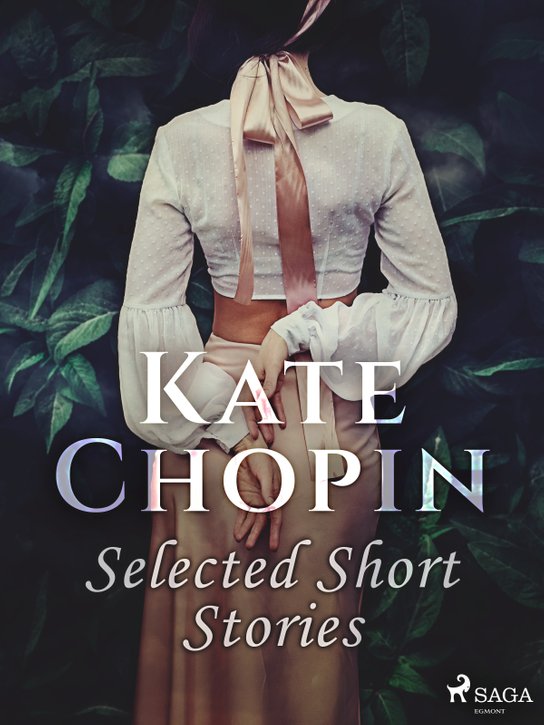 Selected Short Stories -  Kate Chopin