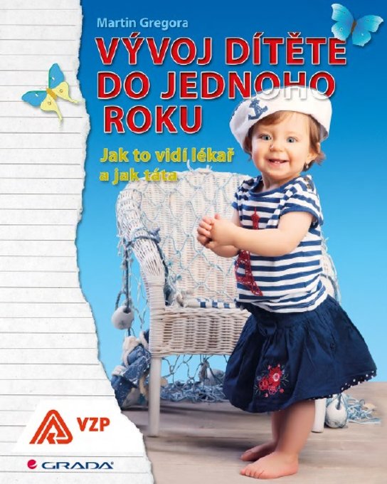 Vývoj dítěte do jednoho roku -  Martin Gregora