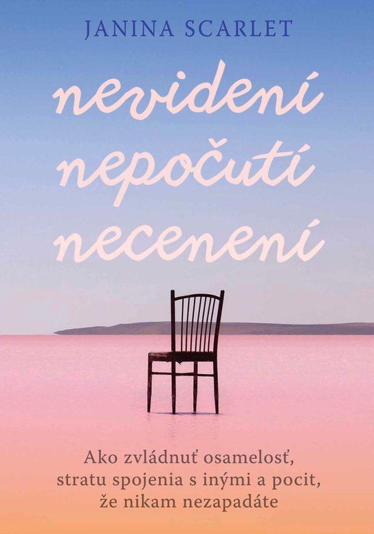 Nevidení, nepočutí, necenení -  Janina Scarlet