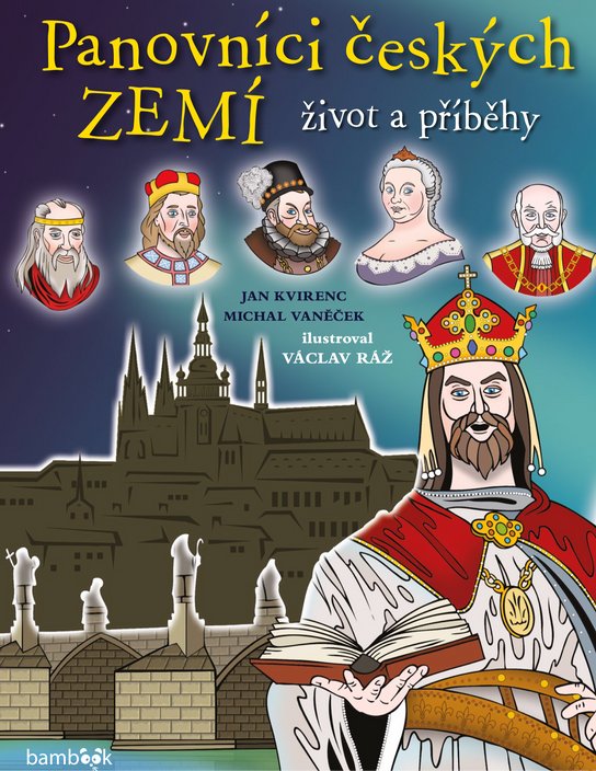 Panovníci českých zemí - život a příběhy -  Jan Kvirenc