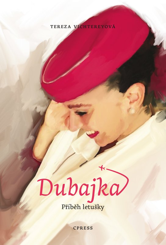 Dubajka – příběh letušky -  Tereza Vichtereyová
