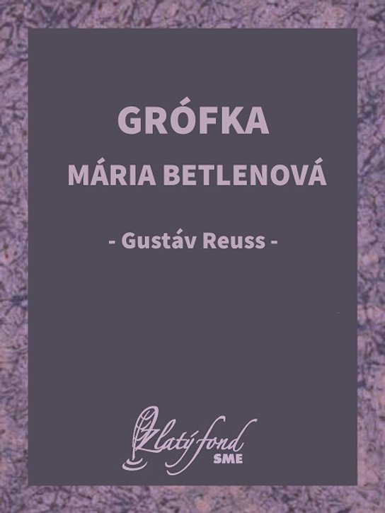 Grófka Mária Betlenová -  Gustáv Reuss