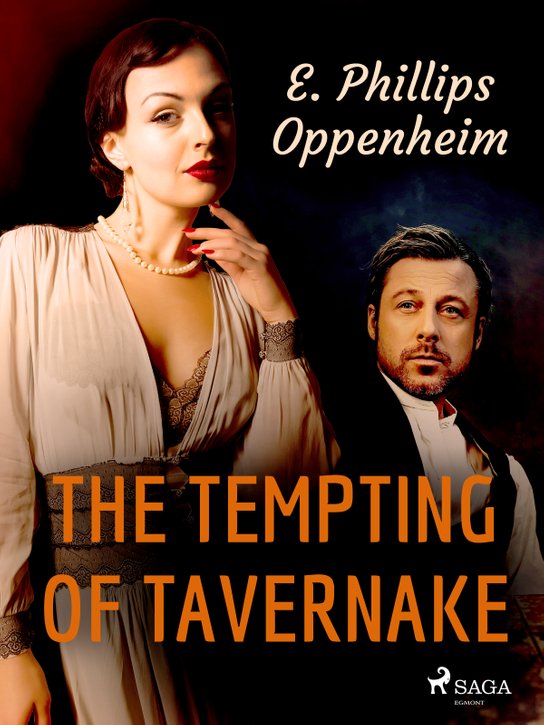 The Tempting Of Tavernake -  Edward Phillips Oppenheim