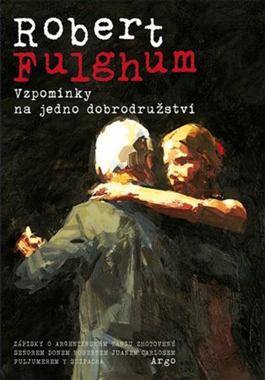 Vzpomínky na jedno dobrodružství - Robert Fulghum