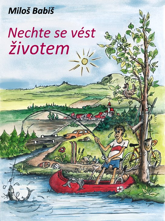 Nechte se životem vést - Miloš Babiš