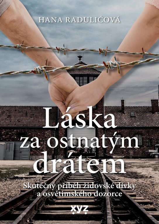 Láska za ostnatým drátem -  Hana Raduličová