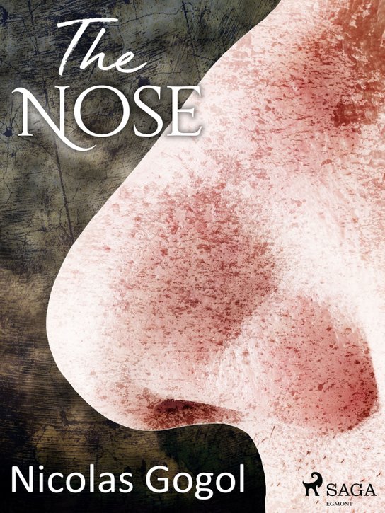 The Nose -  Nikolai Gogol